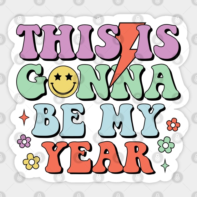 this is gonna be my year Sticker by BUBBLEMOON